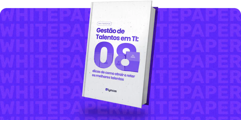 Gestão de Talentos em TI: 8 dicas de como atrair e reter os melhores talentos